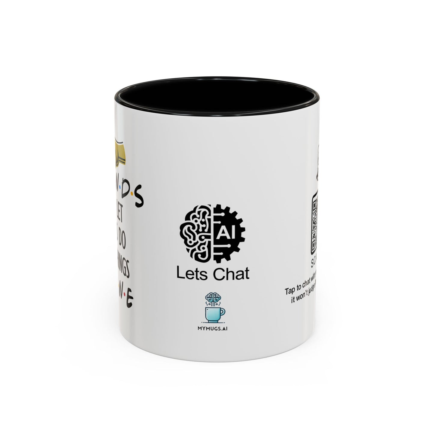 Friends don’t let friends do dumb things… alone - Accent Coffee Mug