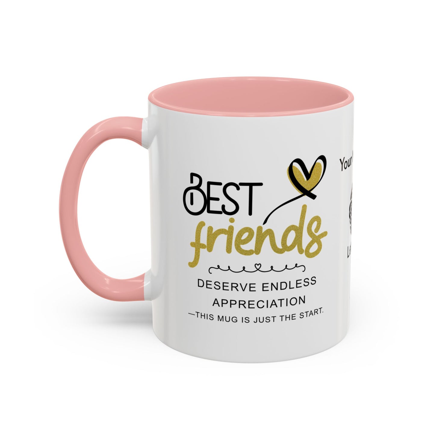 Best friends deserve endless appreciation - Personalised Accent Coffee Mug