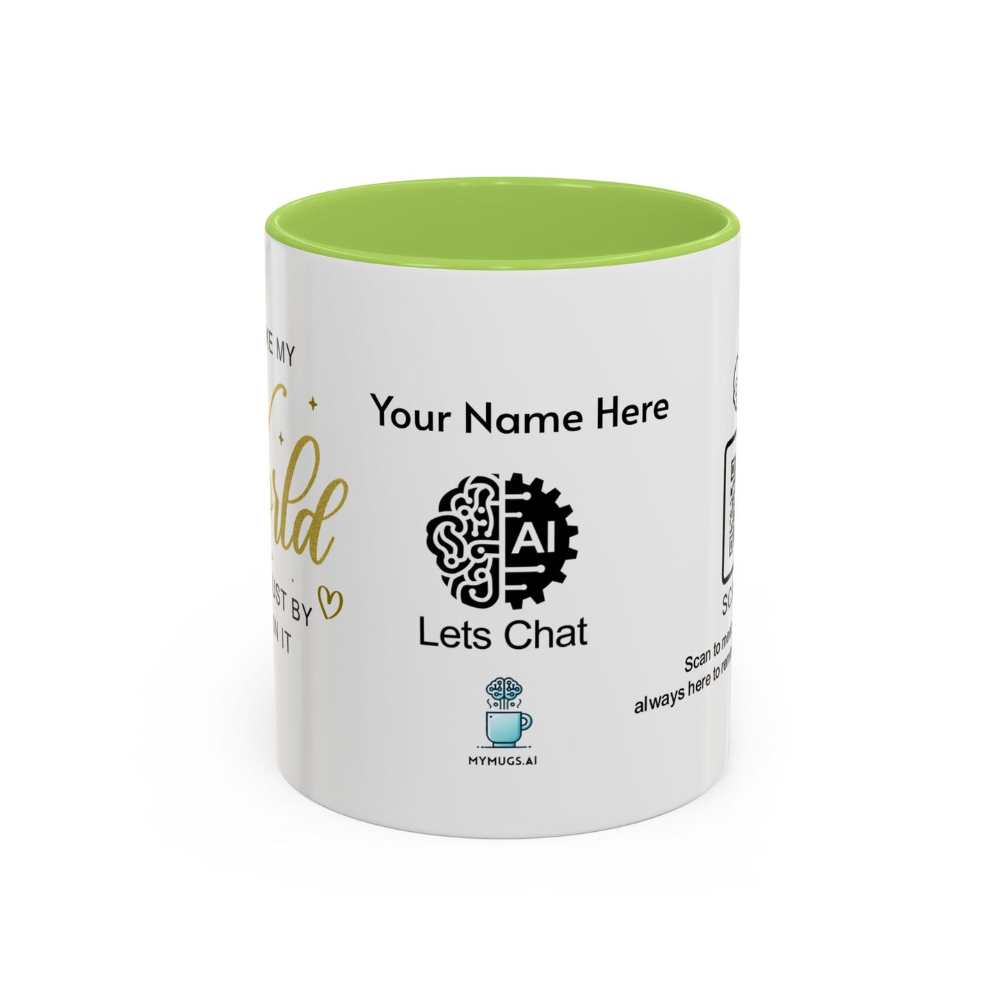 You make my world better just by being in it - Personalised Accent Coffee Mug