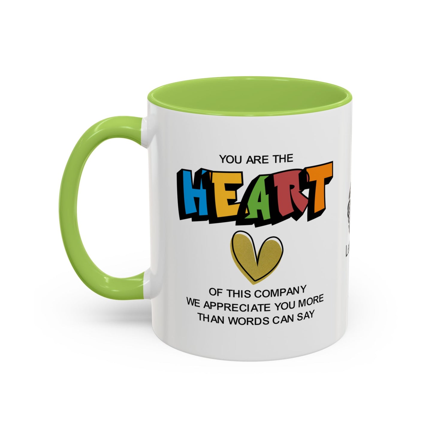 You are the heart of this company. We appreciate you more than words can say - Accent Coffee Mug