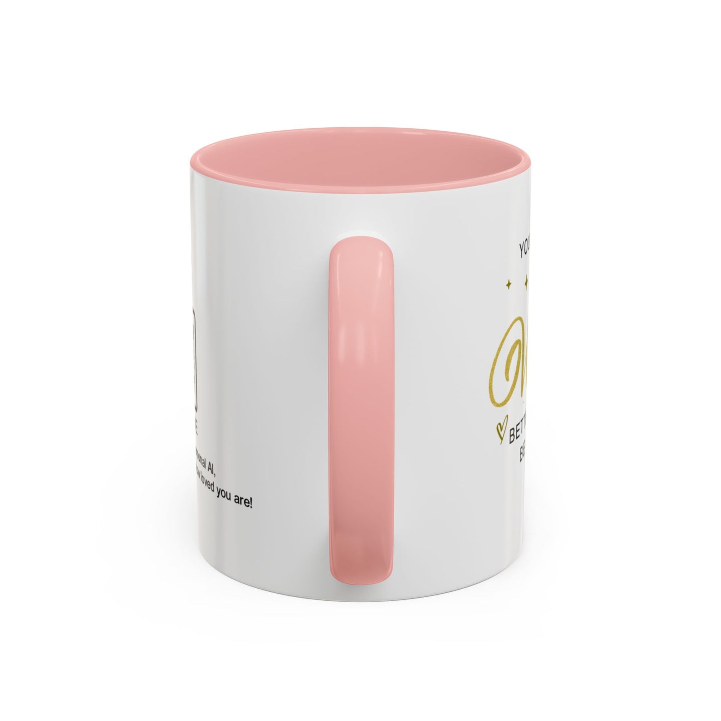 You make my world better just by being in it - Personalised Accent Coffee Mug