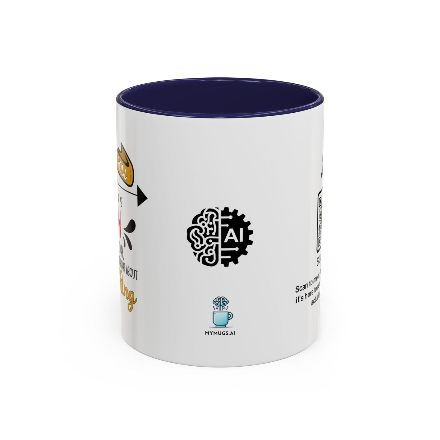 You may roll your eyes at me now, but one day, you’ll realize I was right about everything - Accent Mug