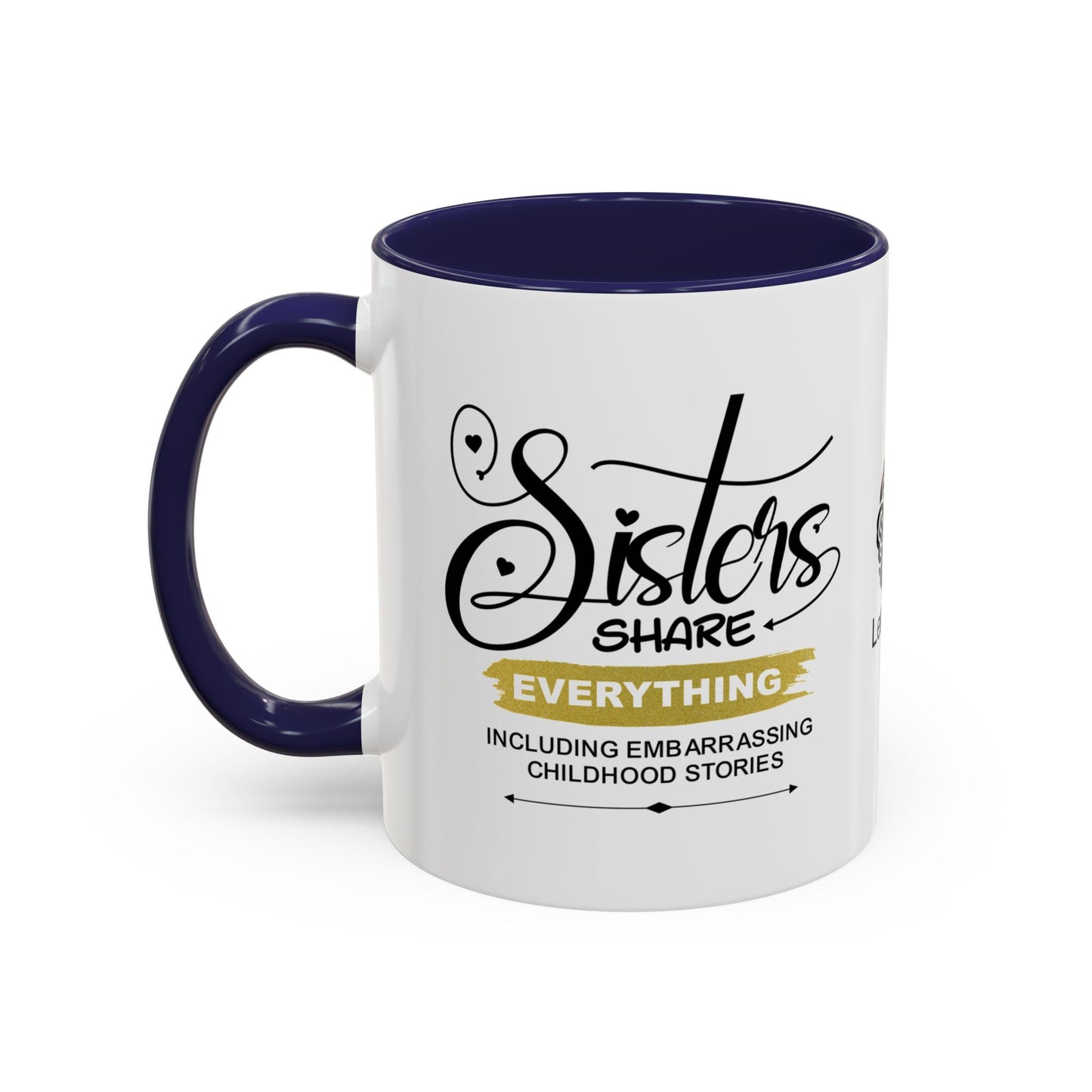Sisters share everything… - Accent Coffee Mug