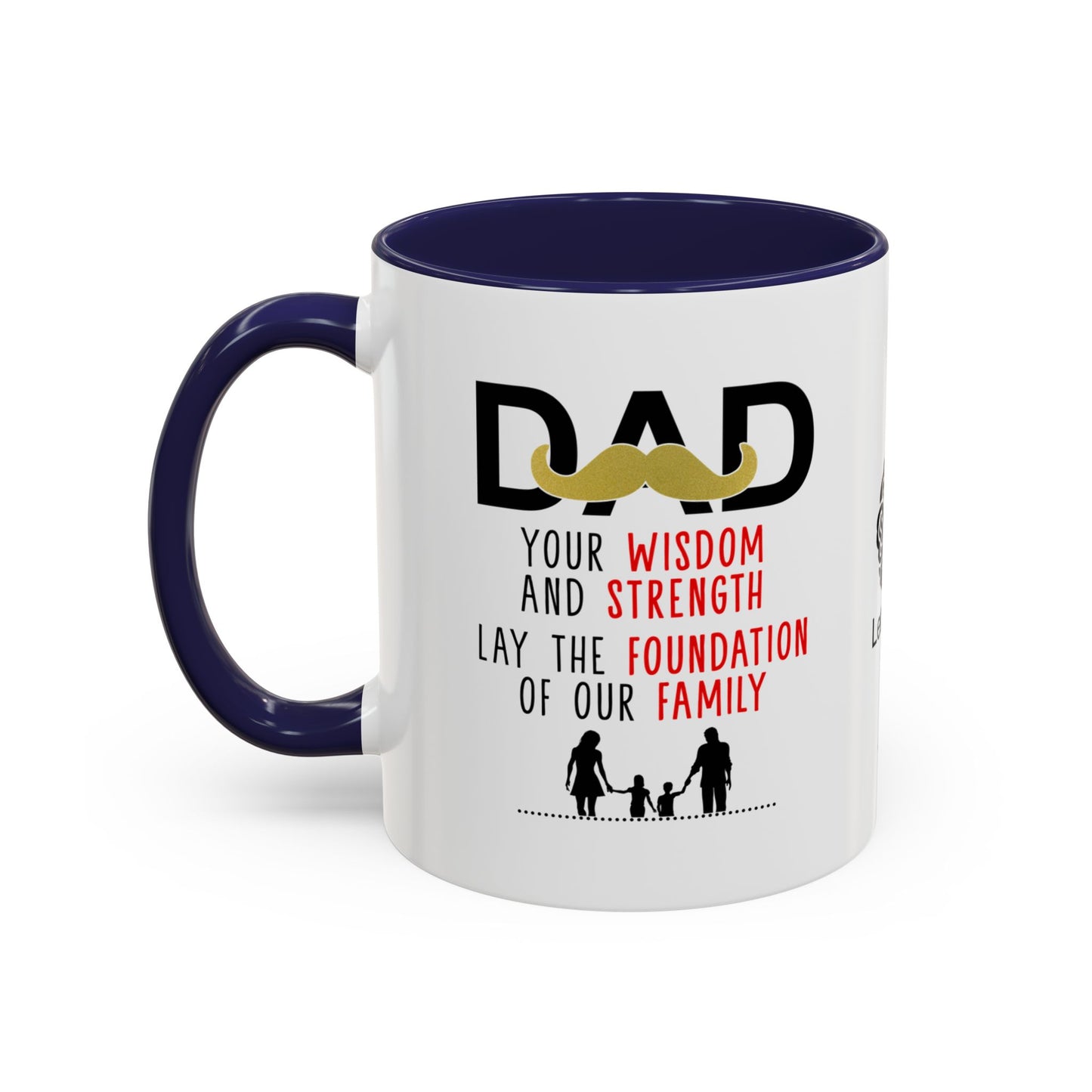 Dad, your wisdom and strength lay the foundation of our family - Accent Coffee Mug