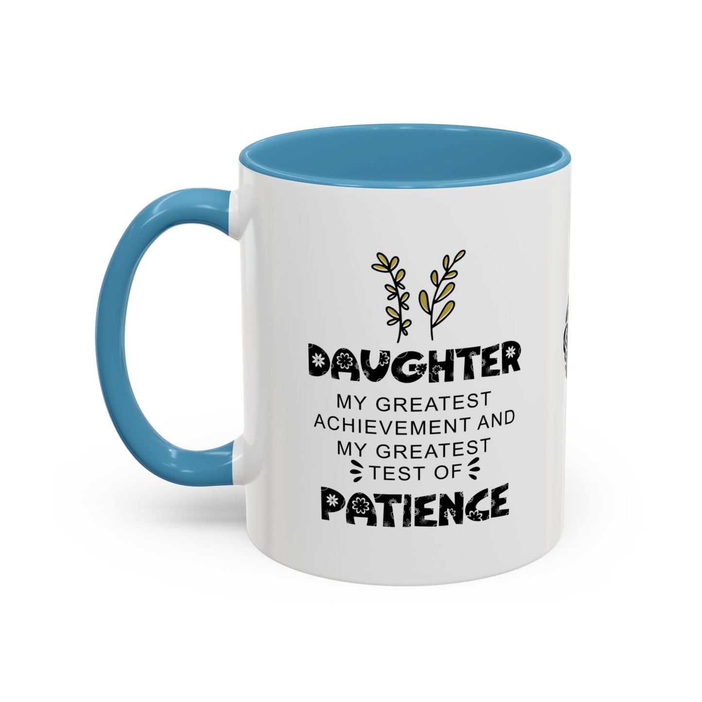 Daughter: My greatest achievement and my greatest test of patience - Accent Mug
