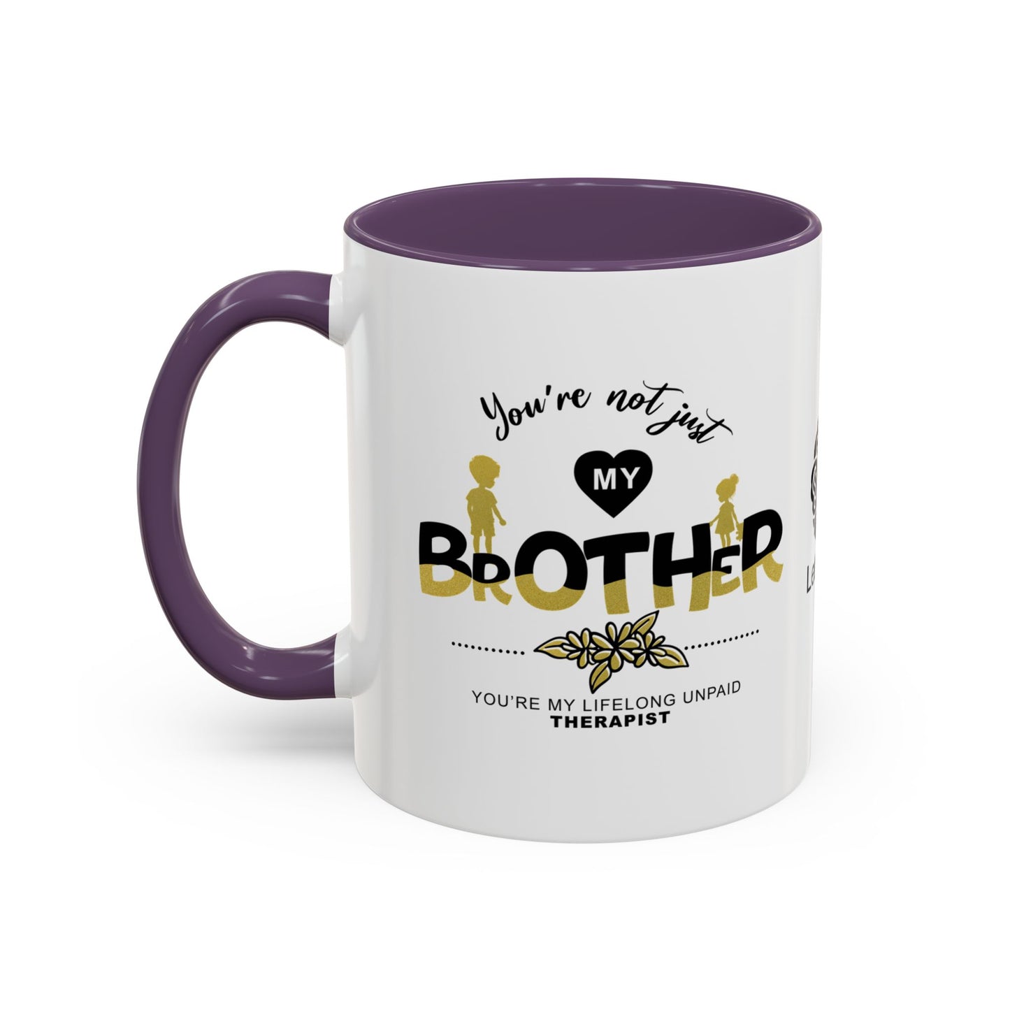 You’re not just my brother - Accent Mug