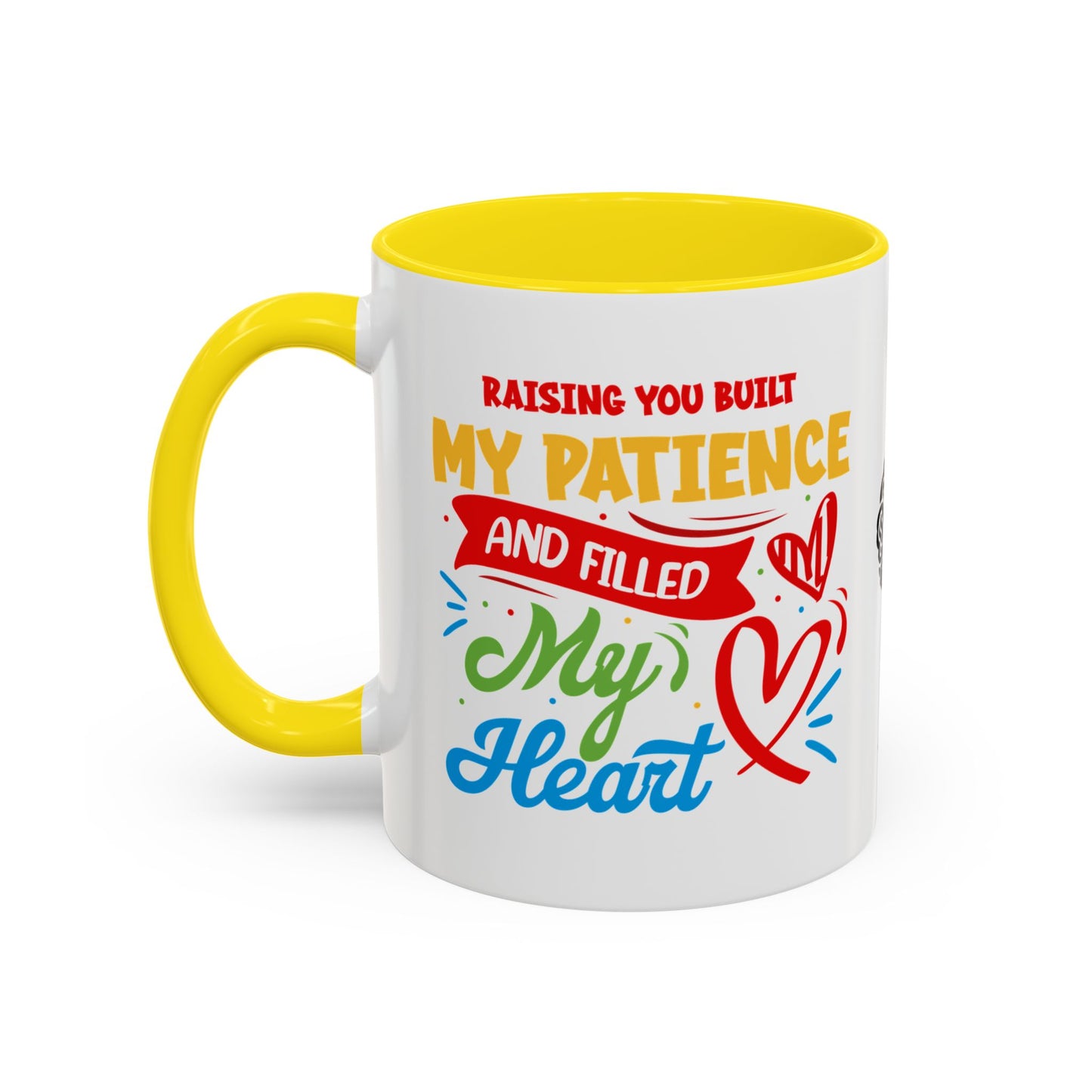 Raising you built my patience… and filled my heart - Accent Coffee Mug