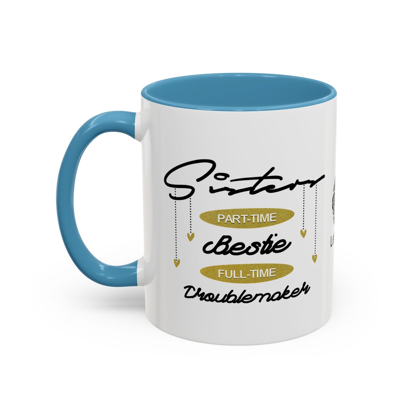 Sister: Part-time bestie, full-time troublemaker - Accent Coffee Mug