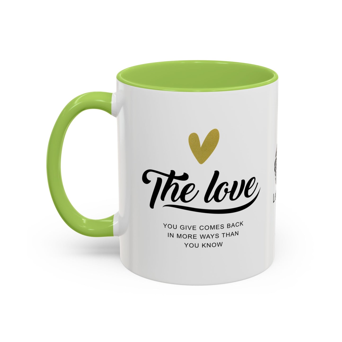 The love you give comes back in more ways than you know - Accent Coffee Mug