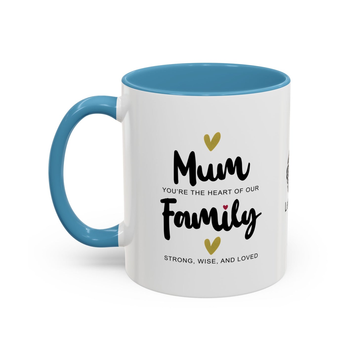 Mum, you’re the heart of our family—strong, wise, and loved- Accent Coffee Mug