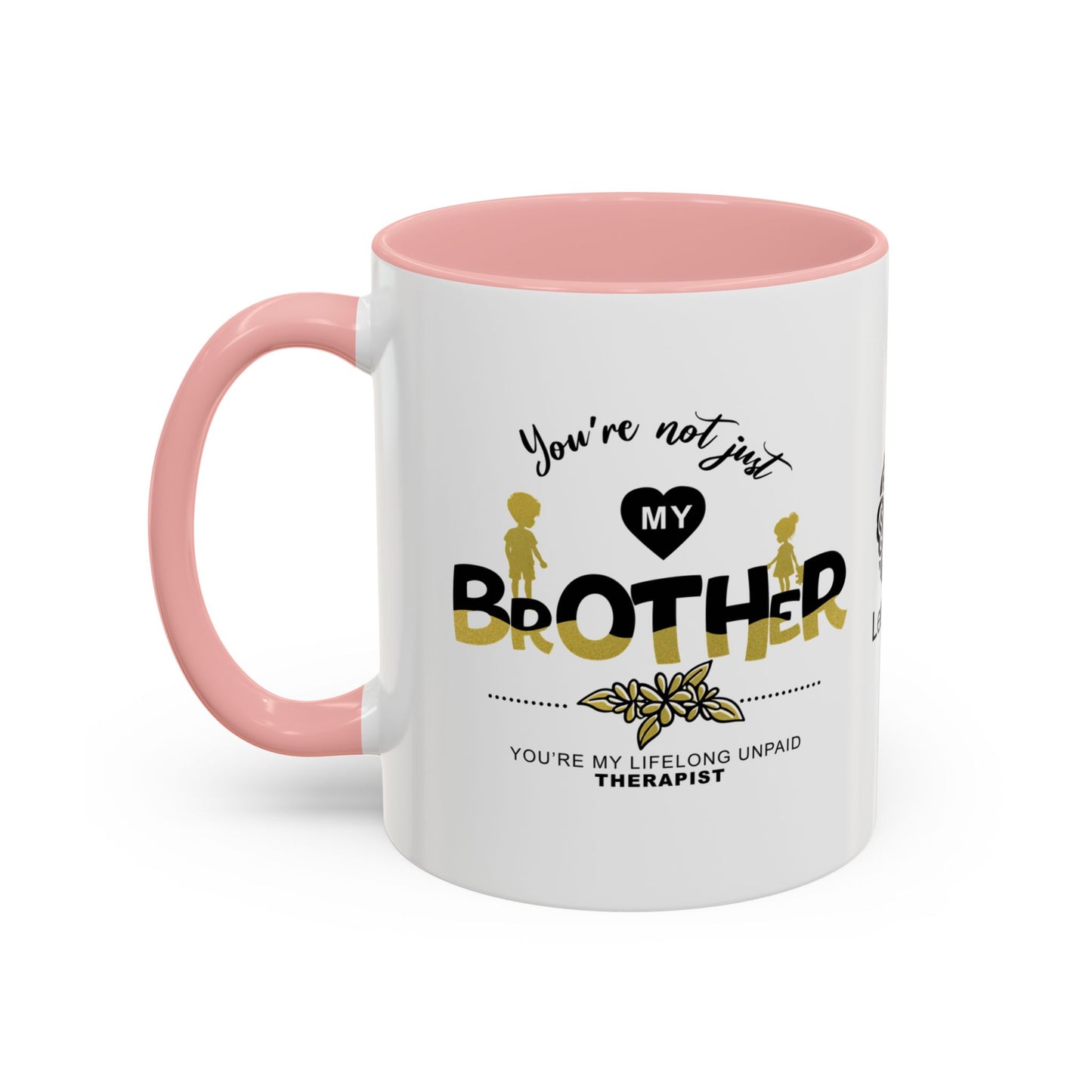 You’re not just my brother - Accent Mug