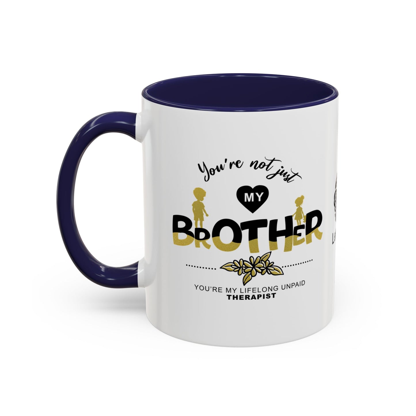 You’re not just my brother - Accent Mug