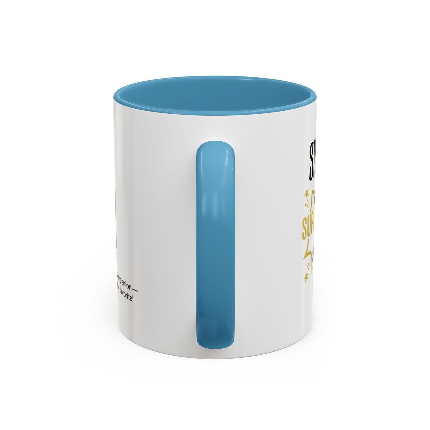Sisters: Because even superheroes need sidekicks - Accent Coffee Mug