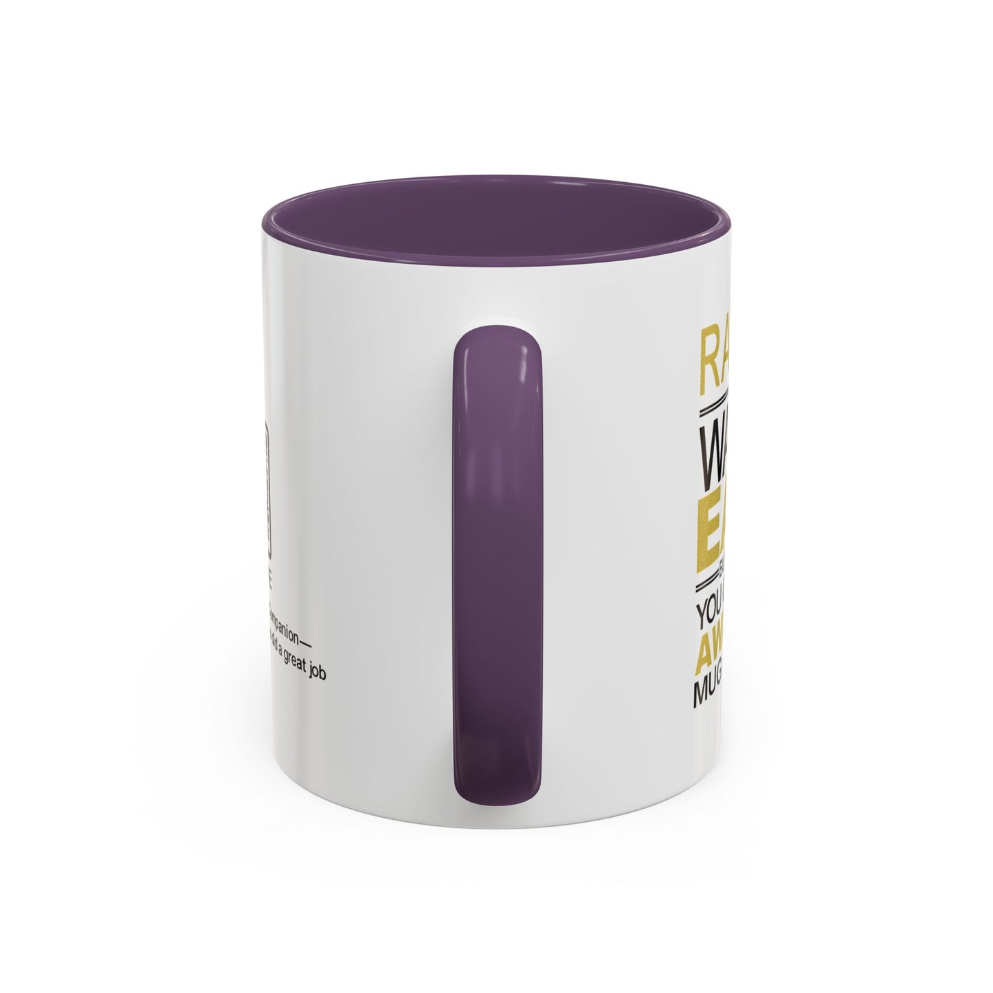Raising me wasn’t easy, but at least you got this awesome mug out of it - Accent Coffee Mug