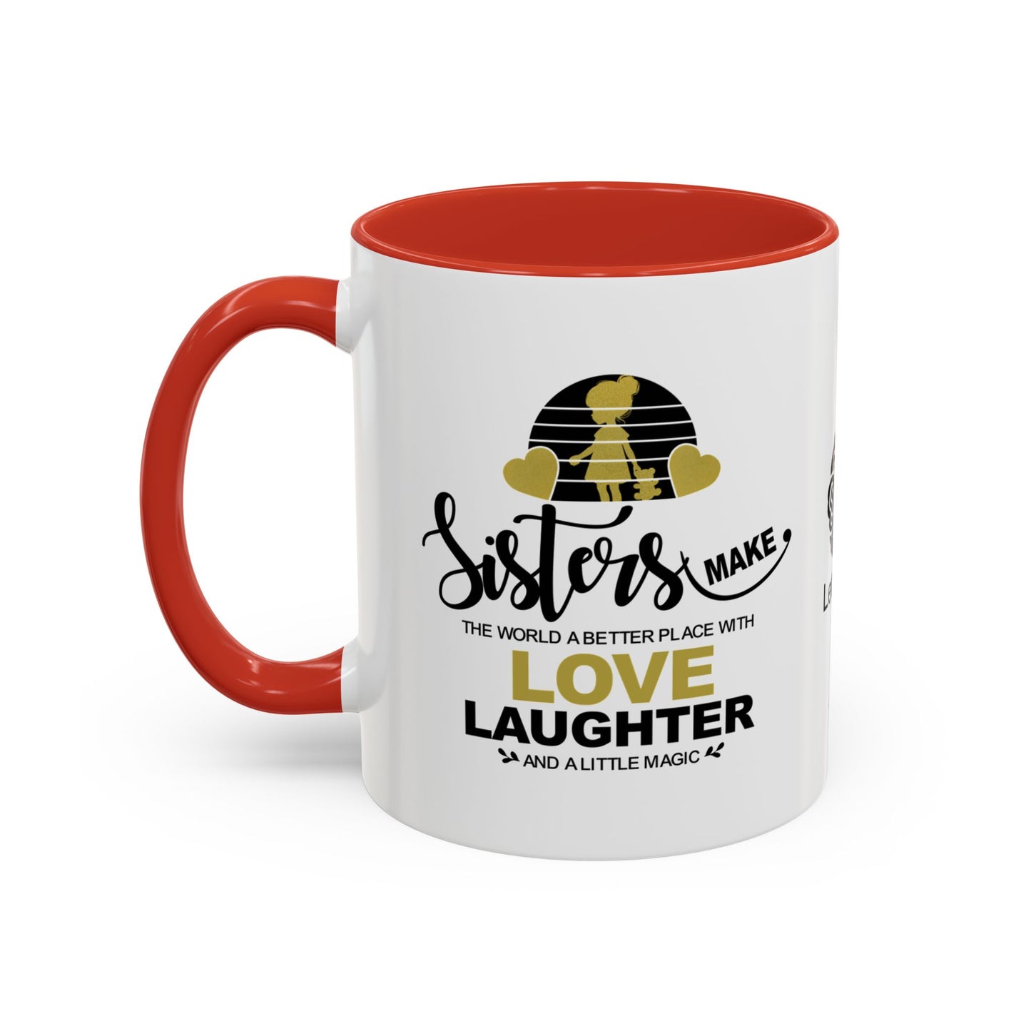 Sisters make the world a better place with love - Accent Mug