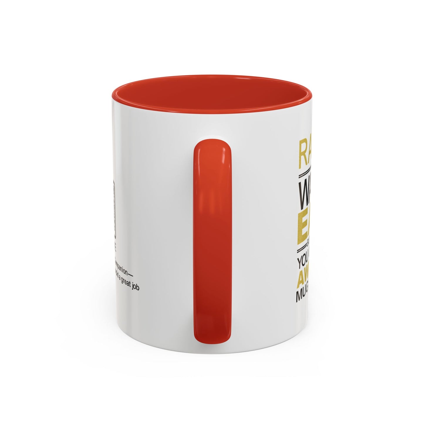 Raising me wasn’t easy, but at least you got this awesome mug out of it - Accent Coffee Mug