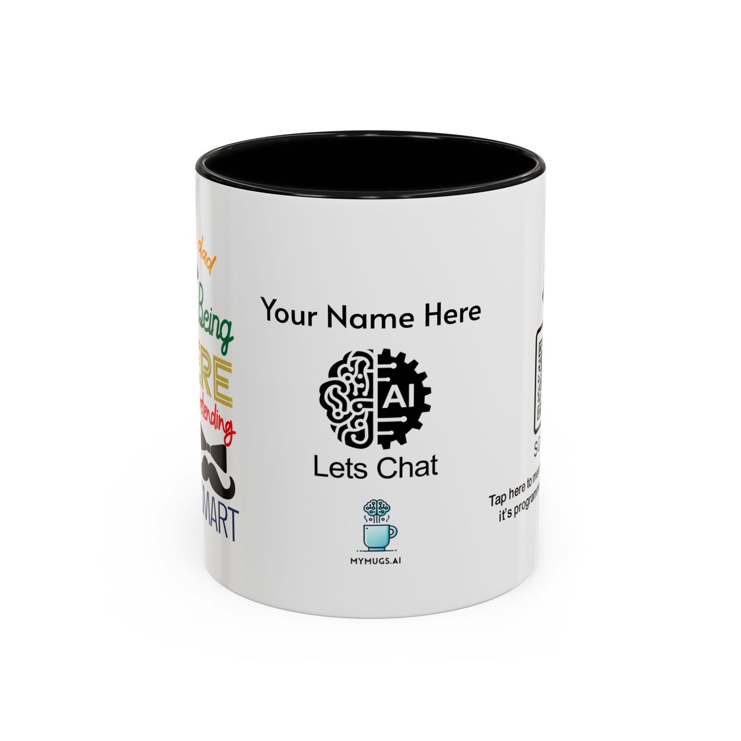 Thanks, Dad, for always being there… and for pretending my dumb ideas were smart - Personalised Accent Coffee Mug