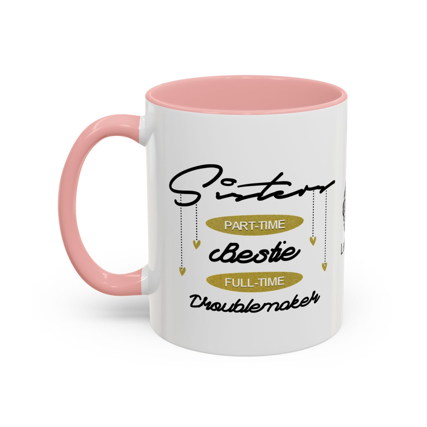 Sister: Part-time bestie, full-time troublemaker - Accent Coffee Mug