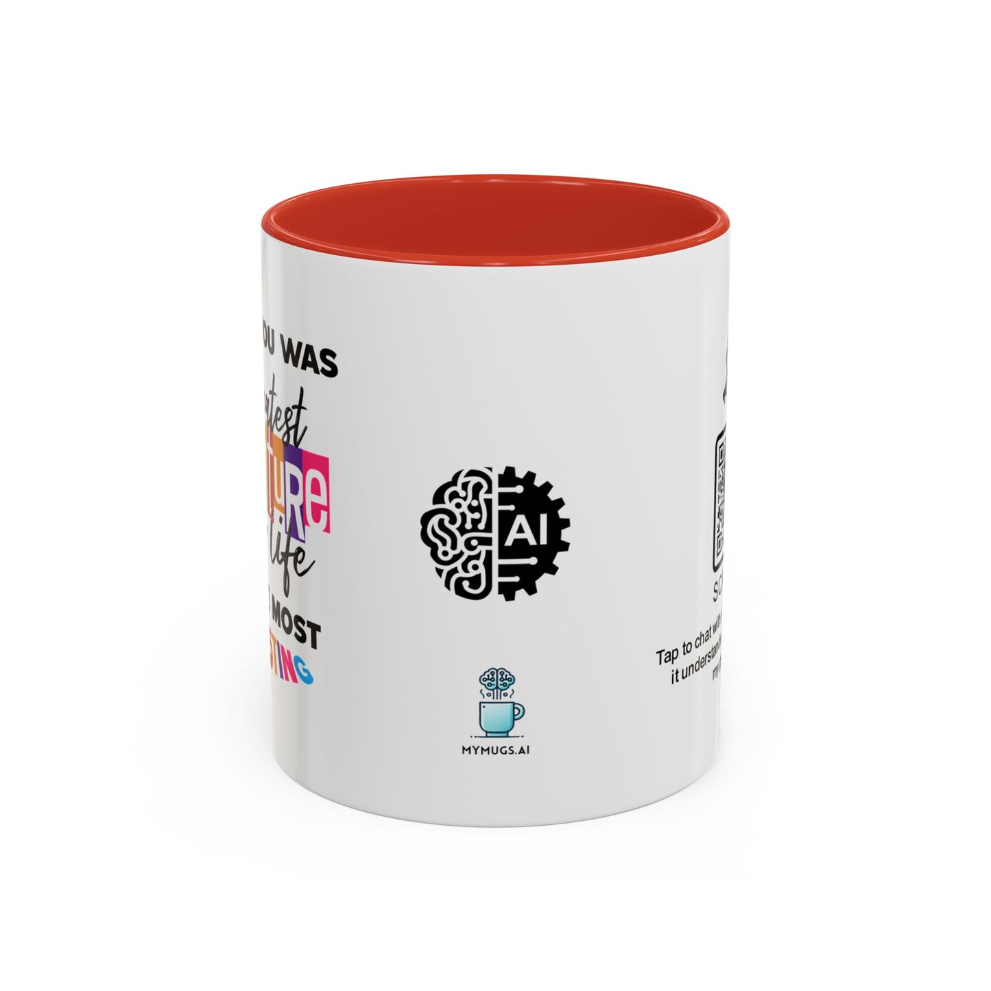 Raising you was the greatest adventure of my life… and the most exhausting - Accent Mug