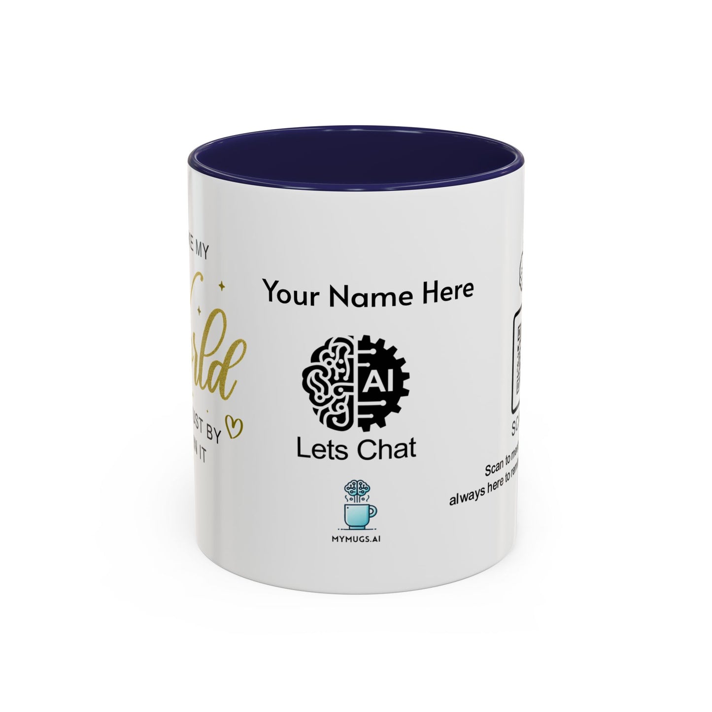 You make my world better just by being in it - Personalised Accent Coffee Mug
