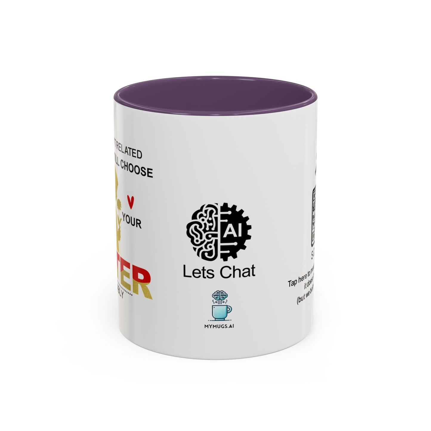 If we weren’t related, I’d totally still choose to be your sister… - Accent Coffee Mug