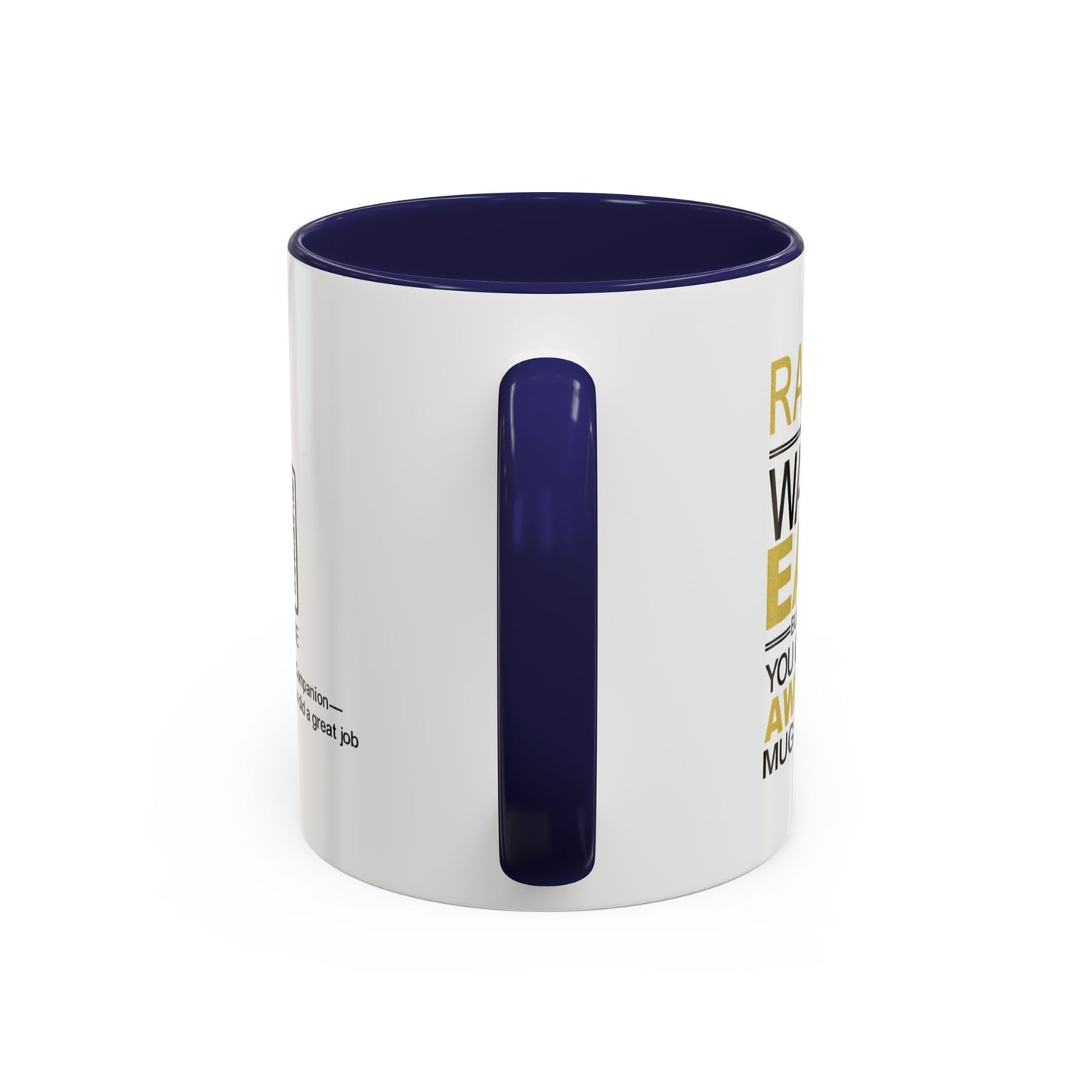 Raising me wasn’t easy, but at least you got this awesome mug out of it - Accent Coffee Mug