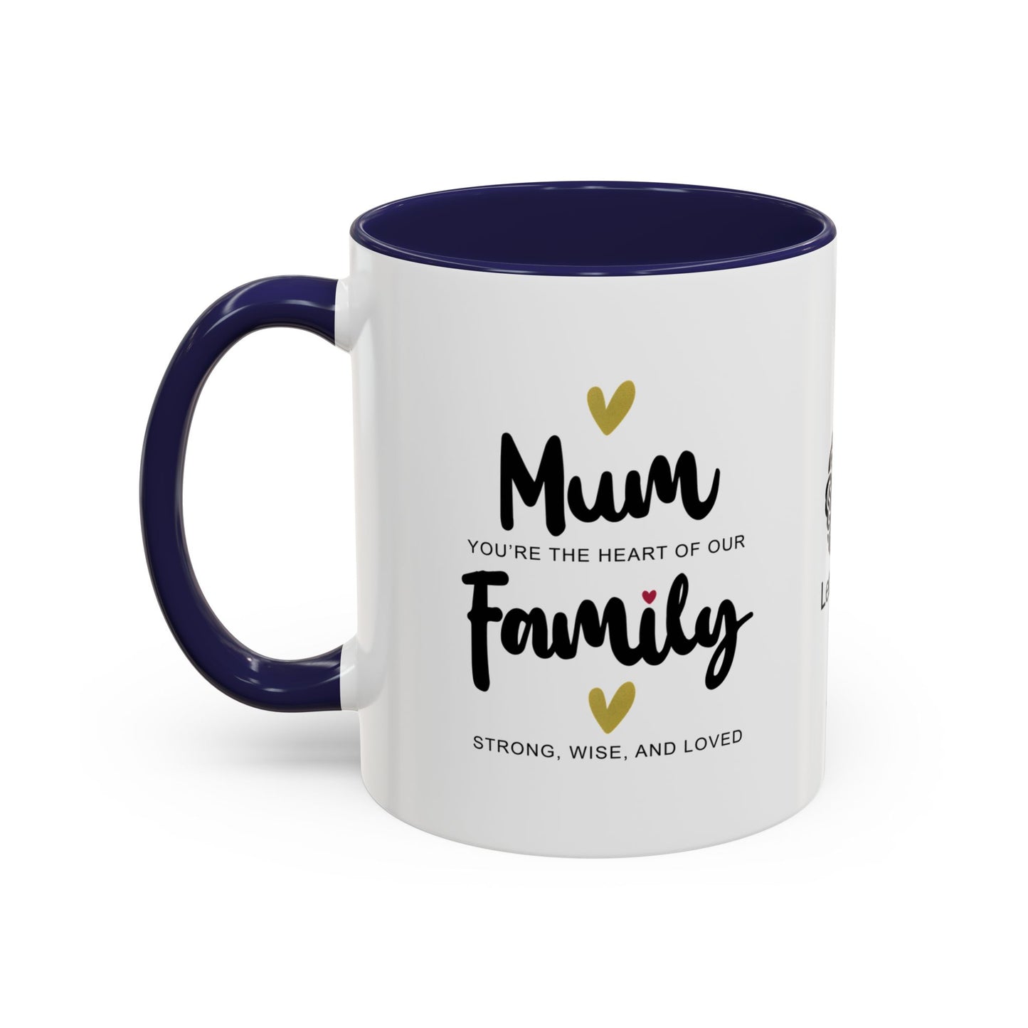 Mum, you’re the heart of our family—strong, wise, and loved- Accent Coffee Mug