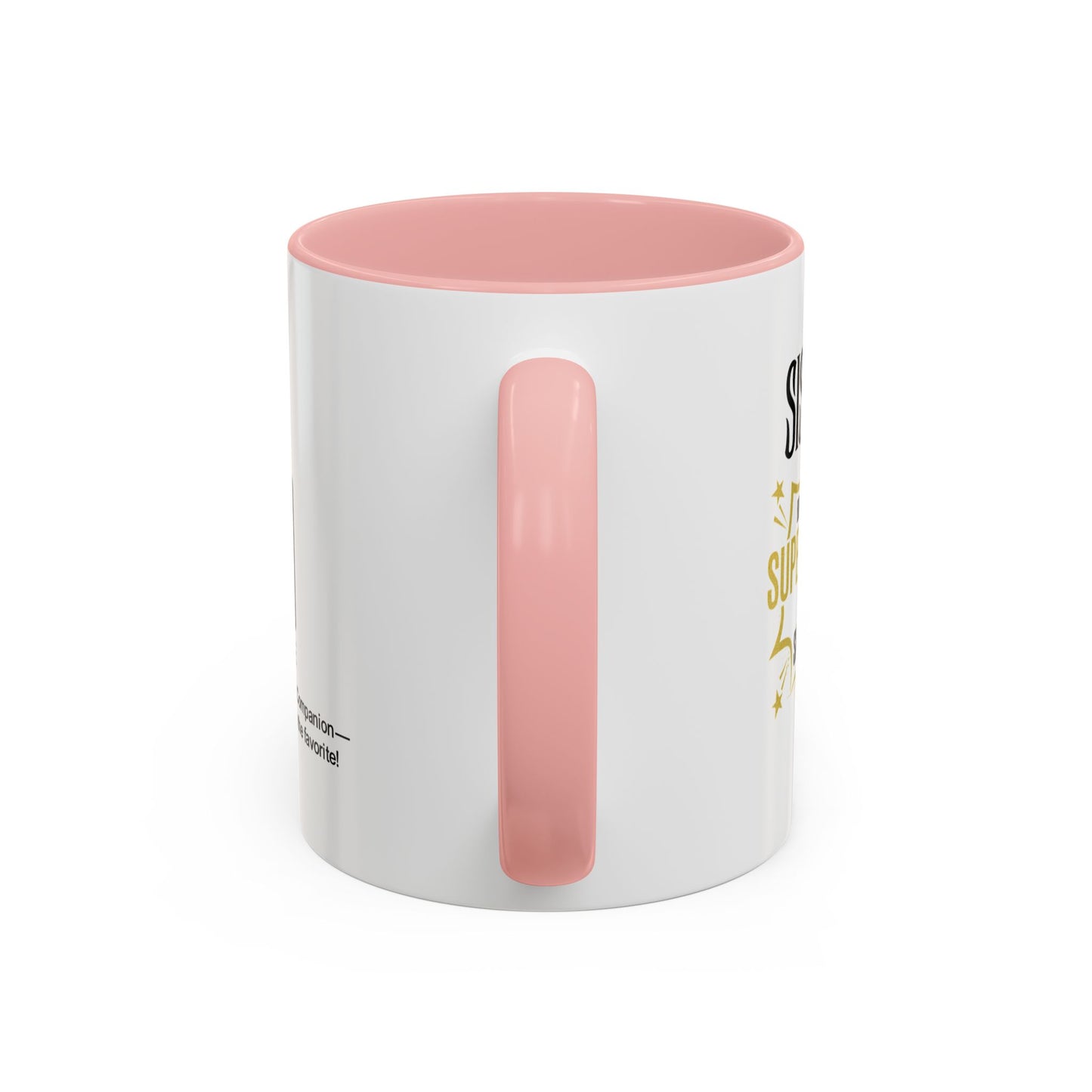 Sisters: Because even superheroes need sidekicks - Accent Coffee Mug