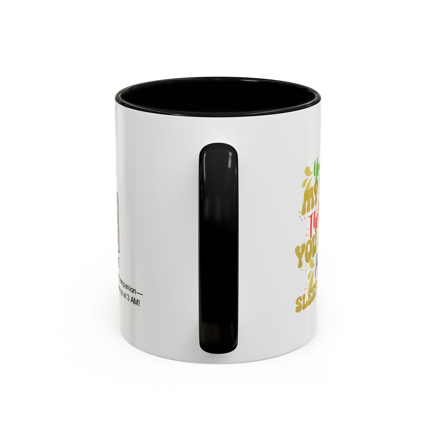 You stole my heart the moment you arrived—and my sleep ever since - Accent Coffee Mug