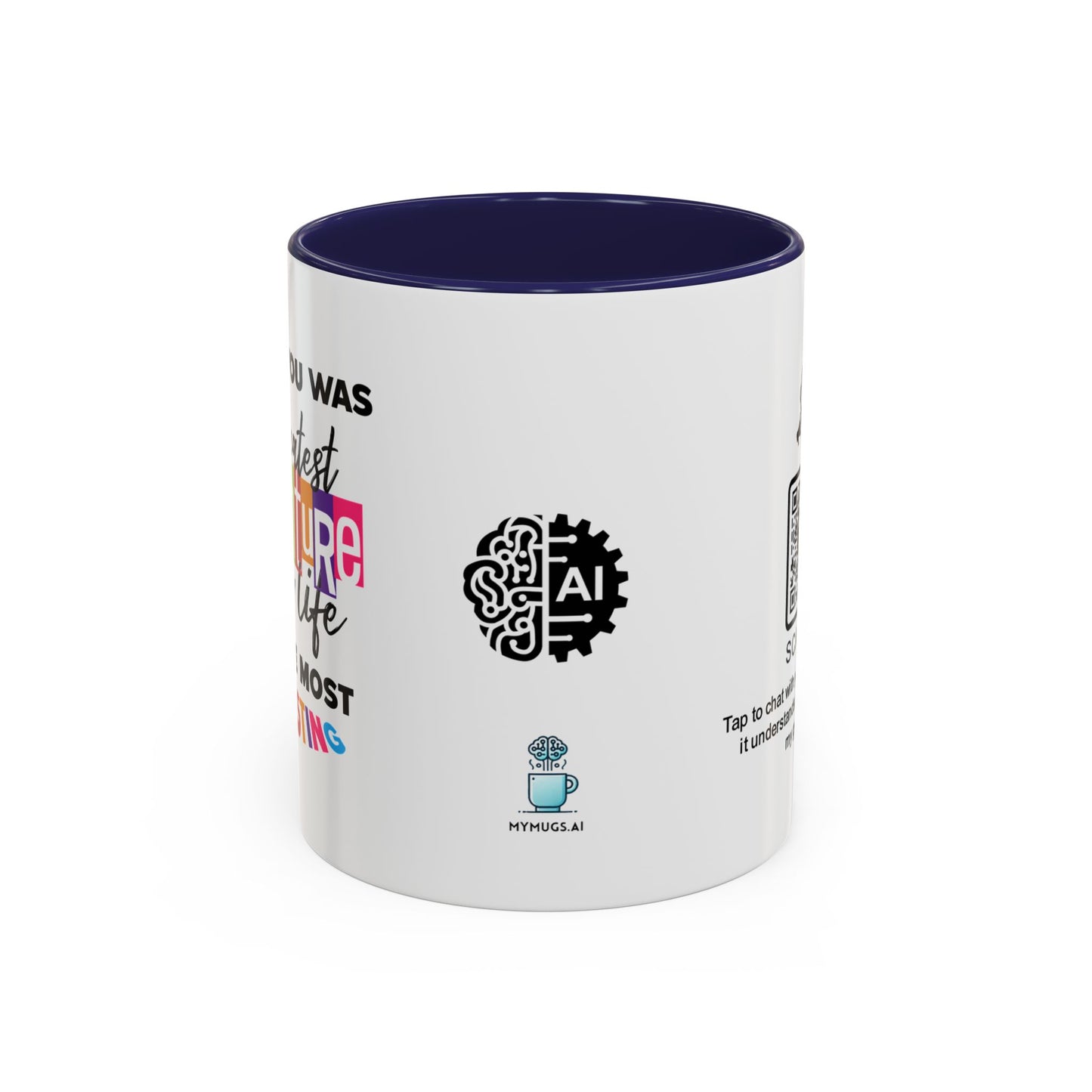 Raising you was the greatest adventure of my life… and the most exhausting - Accent Mug