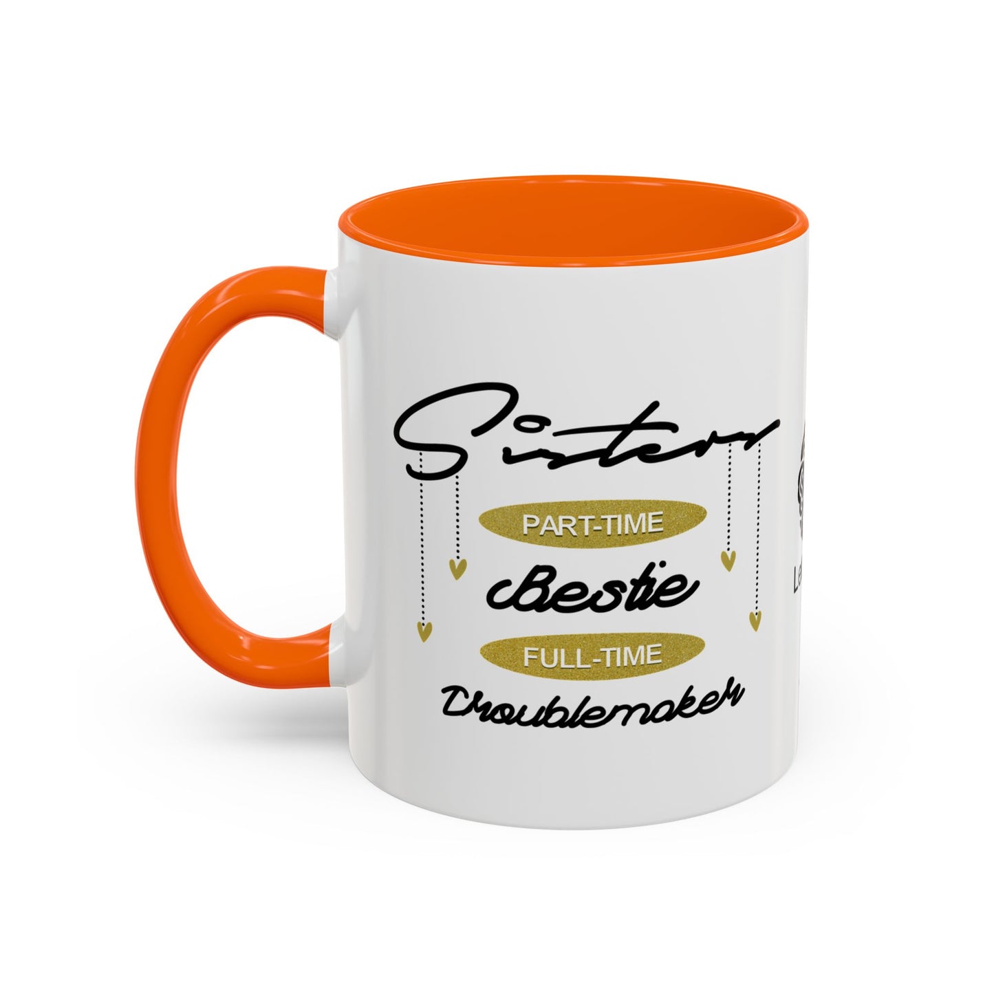 Sister: Part-time bestie, full-time troublemaker - Accent Coffee Mug
