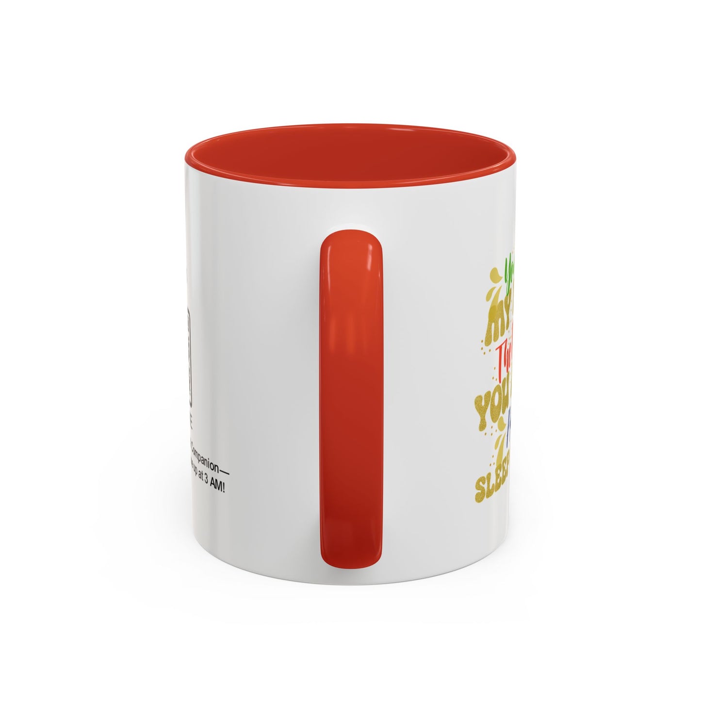 You stole my heart the moment you arrived—and my sleep ever since - Accent Coffee Mug