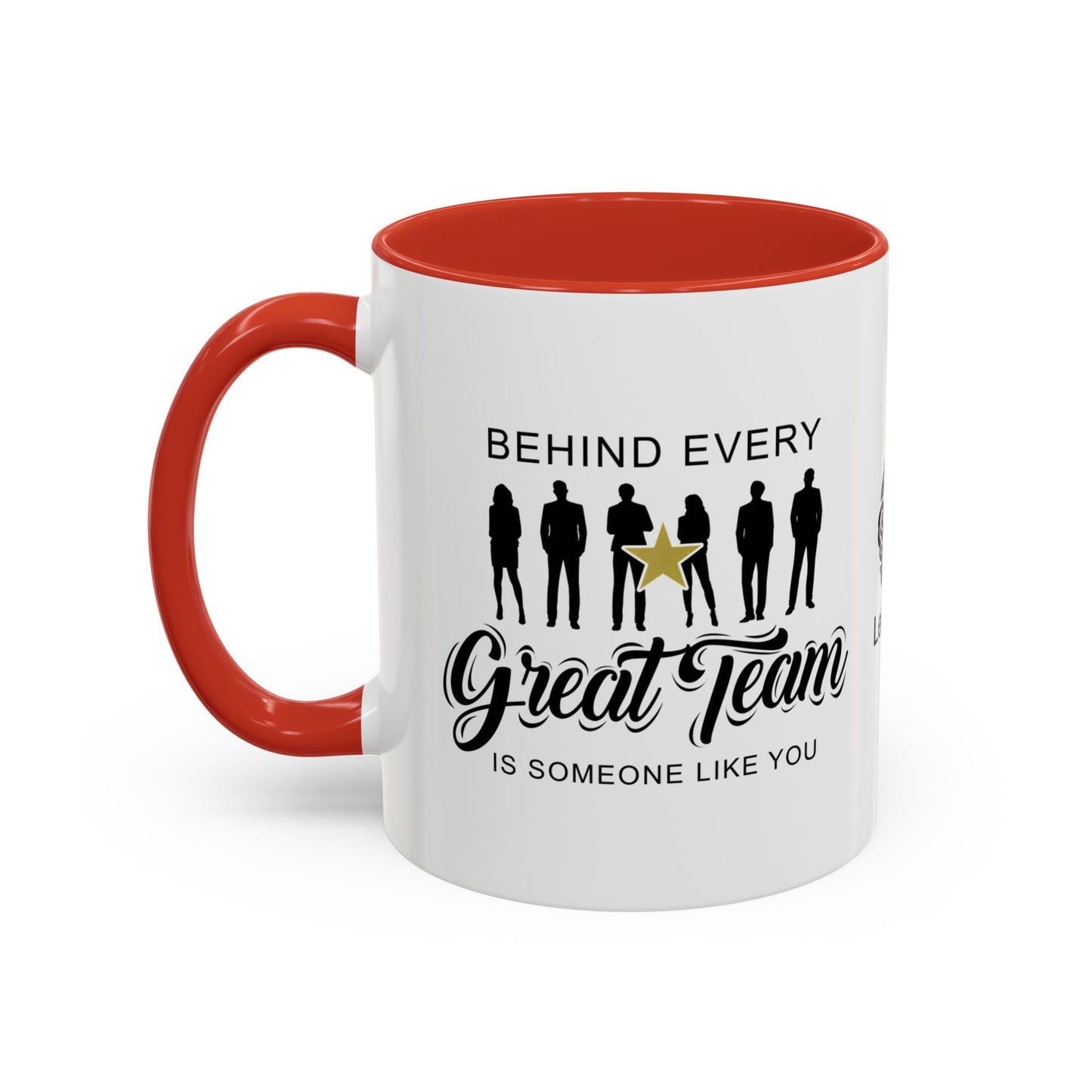 Behind every great team is someone like you - Accent Coffee Mug