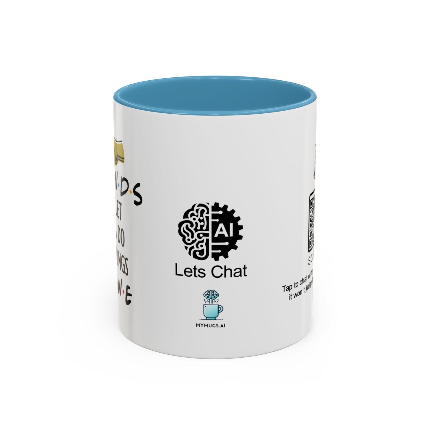 Friends don’t let friends do dumb things… alone - Accent Coffee Mug