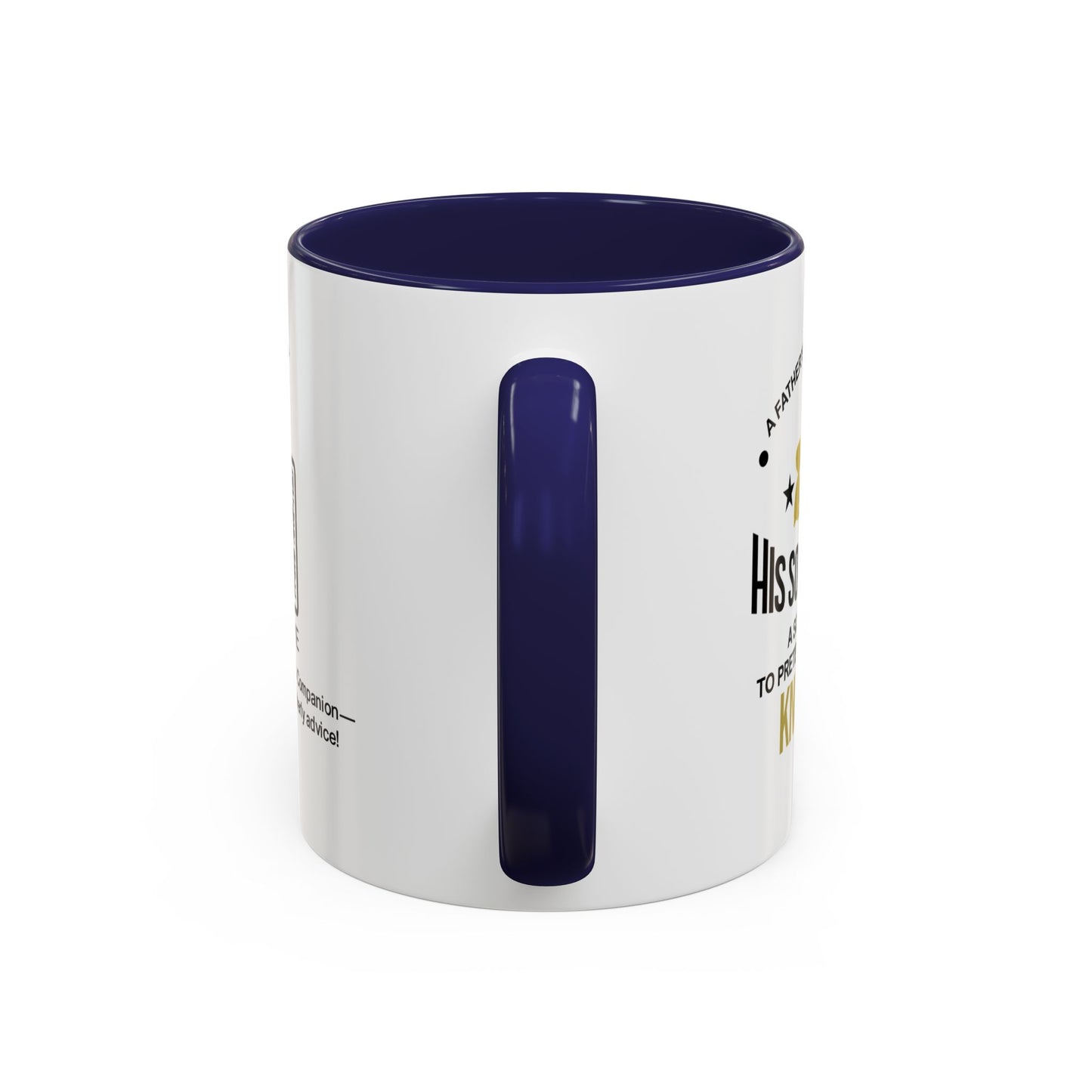 A father’s job is to teach his son wisdom. A son’s job is to pretend he already knows it - Personalised Accent Coffee Mug
