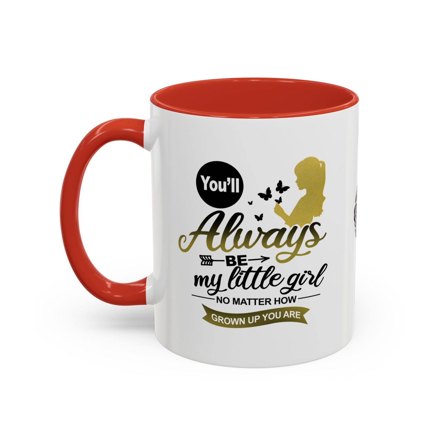 You will always be my little girl - Accent Mug