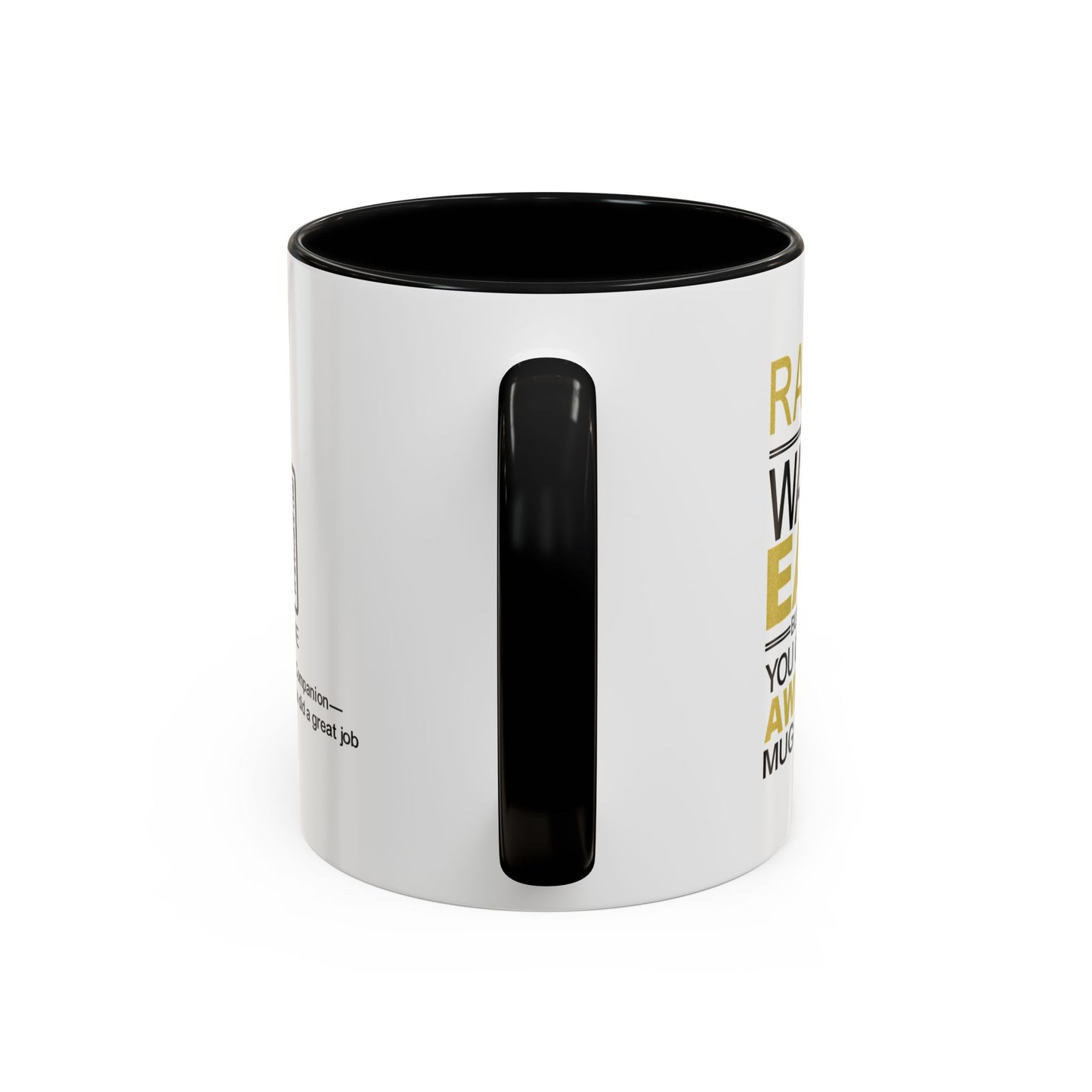 Raising me wasn’t easy, but at least you got this awesome mug out of it - Accent Coffee Mug