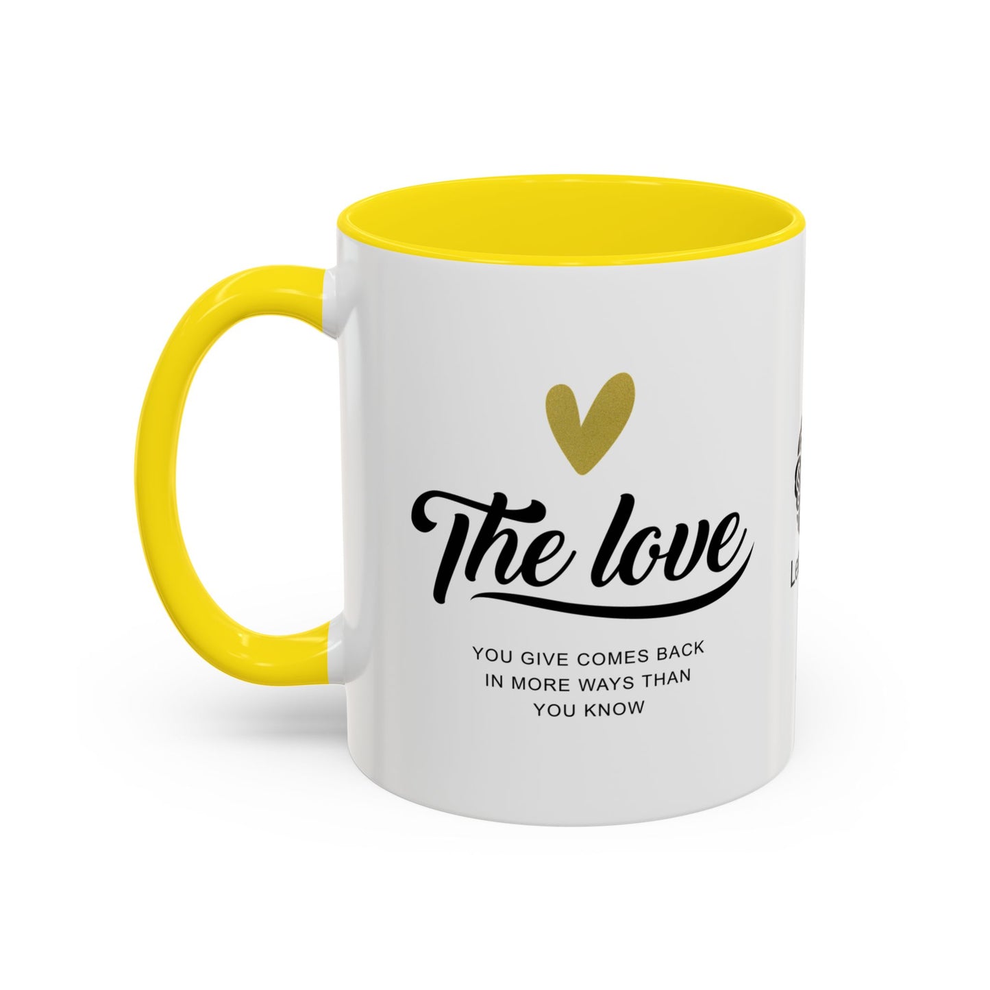 The love you give comes back in more ways than you know - Accent Coffee Mug