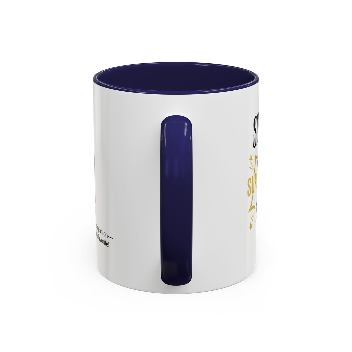 Sisters: Because even superheroes need sidekicks - Accent Coffee Mug