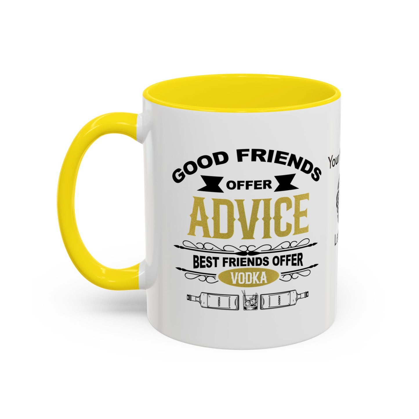 Good friends offer advice. Best friends offer Vodka - Personalised Accent Coffee Mug