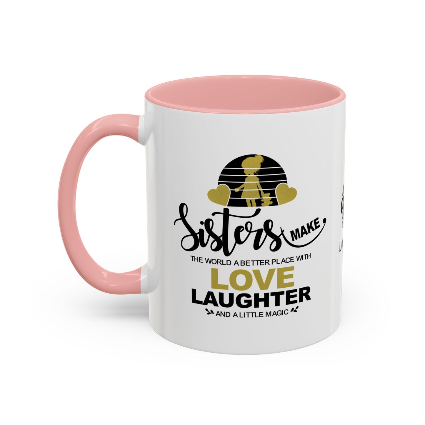 Sisters make the world a better place with love - Accent Mug