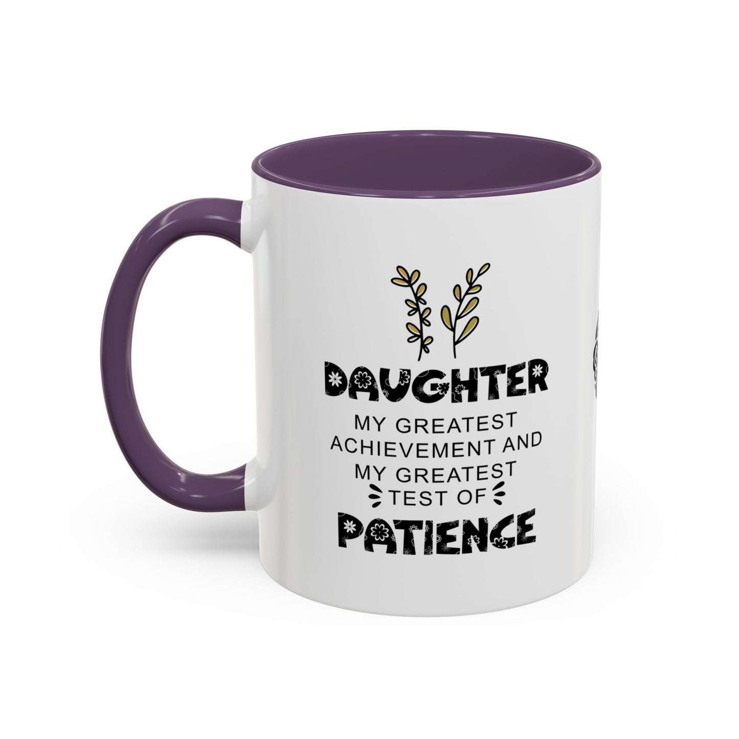 Daughter: My greatest achievement and my greatest test of patience - Accent Mug