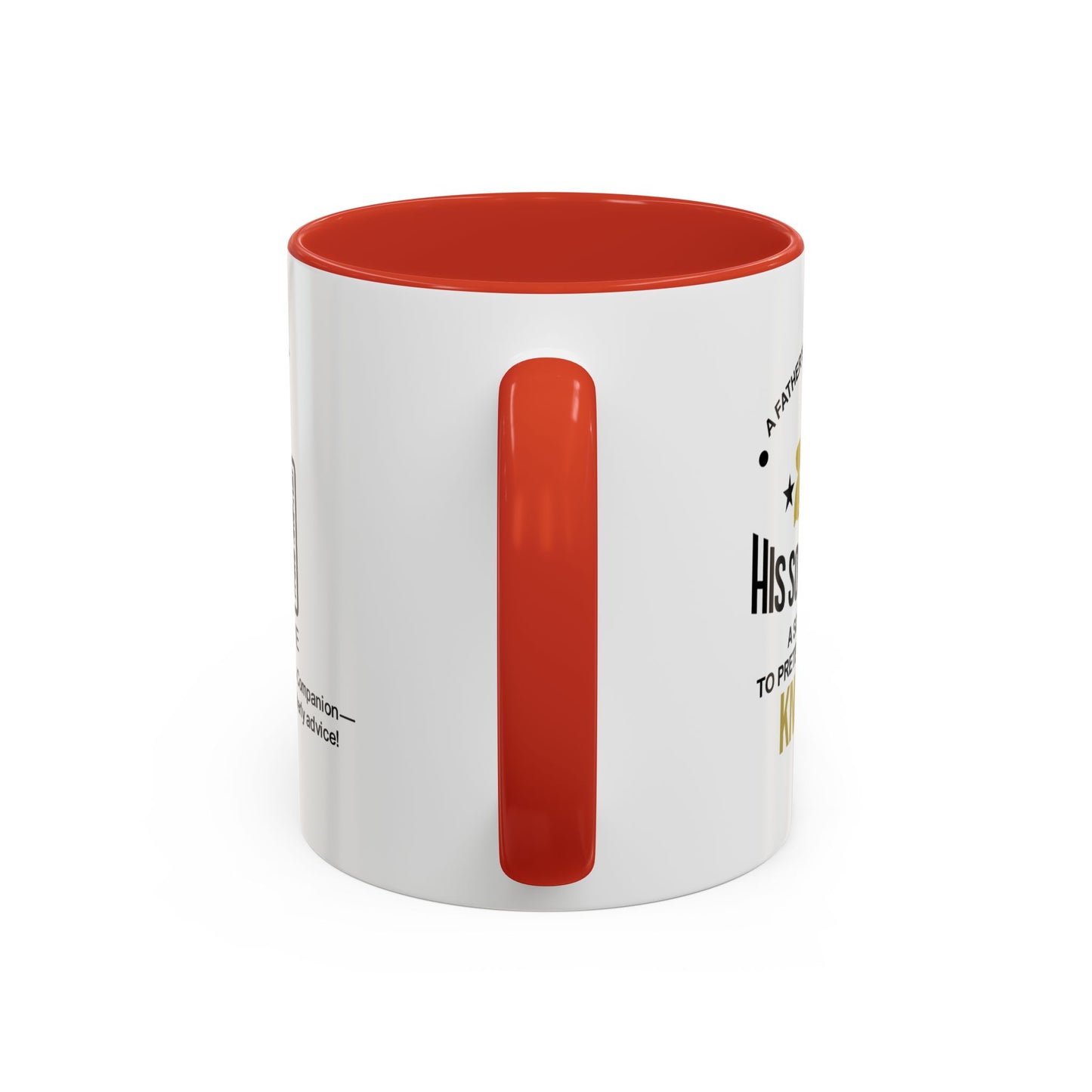 A father’s job is to teach his son wisdom. A son’s job is to pretend he already knows it - Personalised Accent Coffee Mug