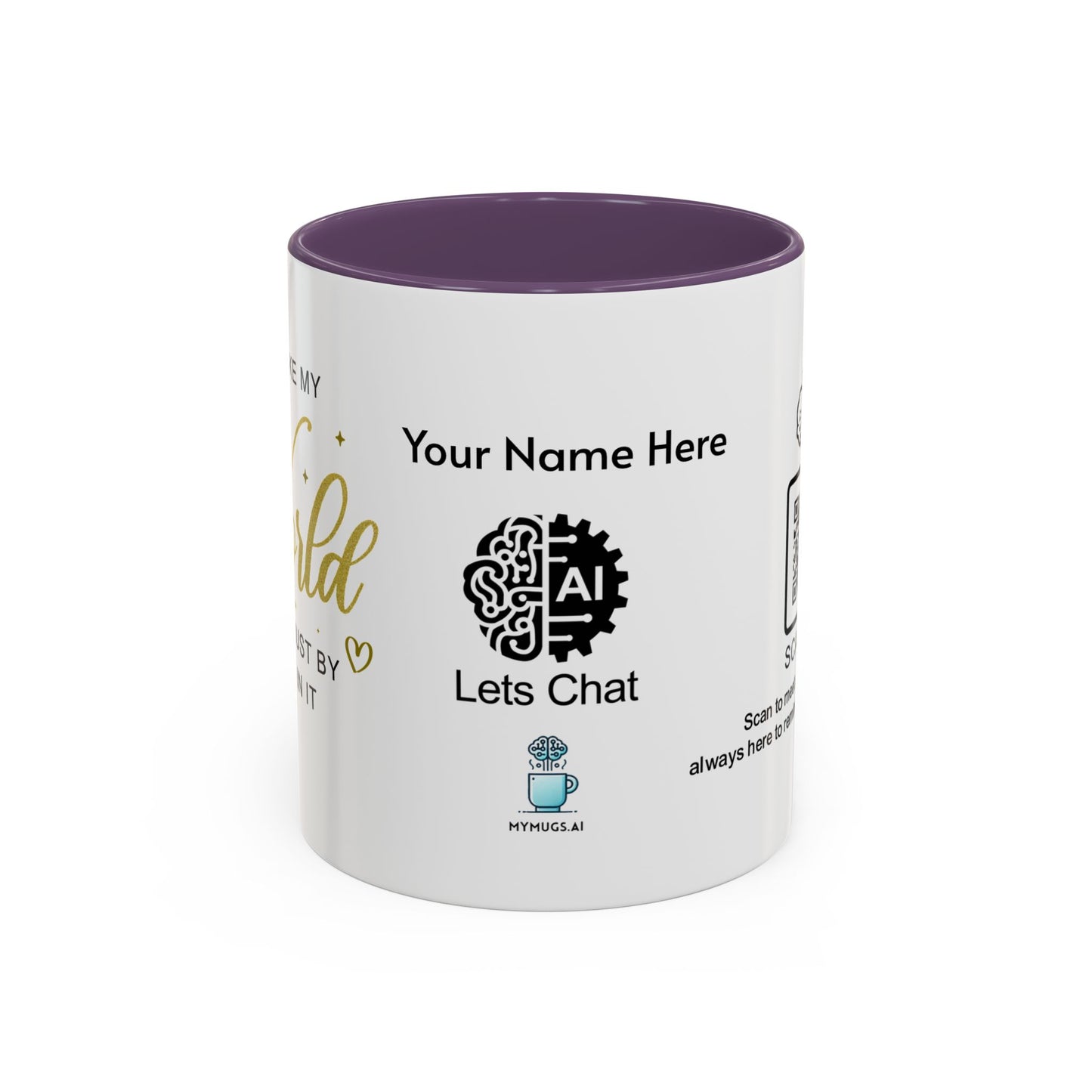 You make my world better just by being in it - Personalised Accent Coffee Mug