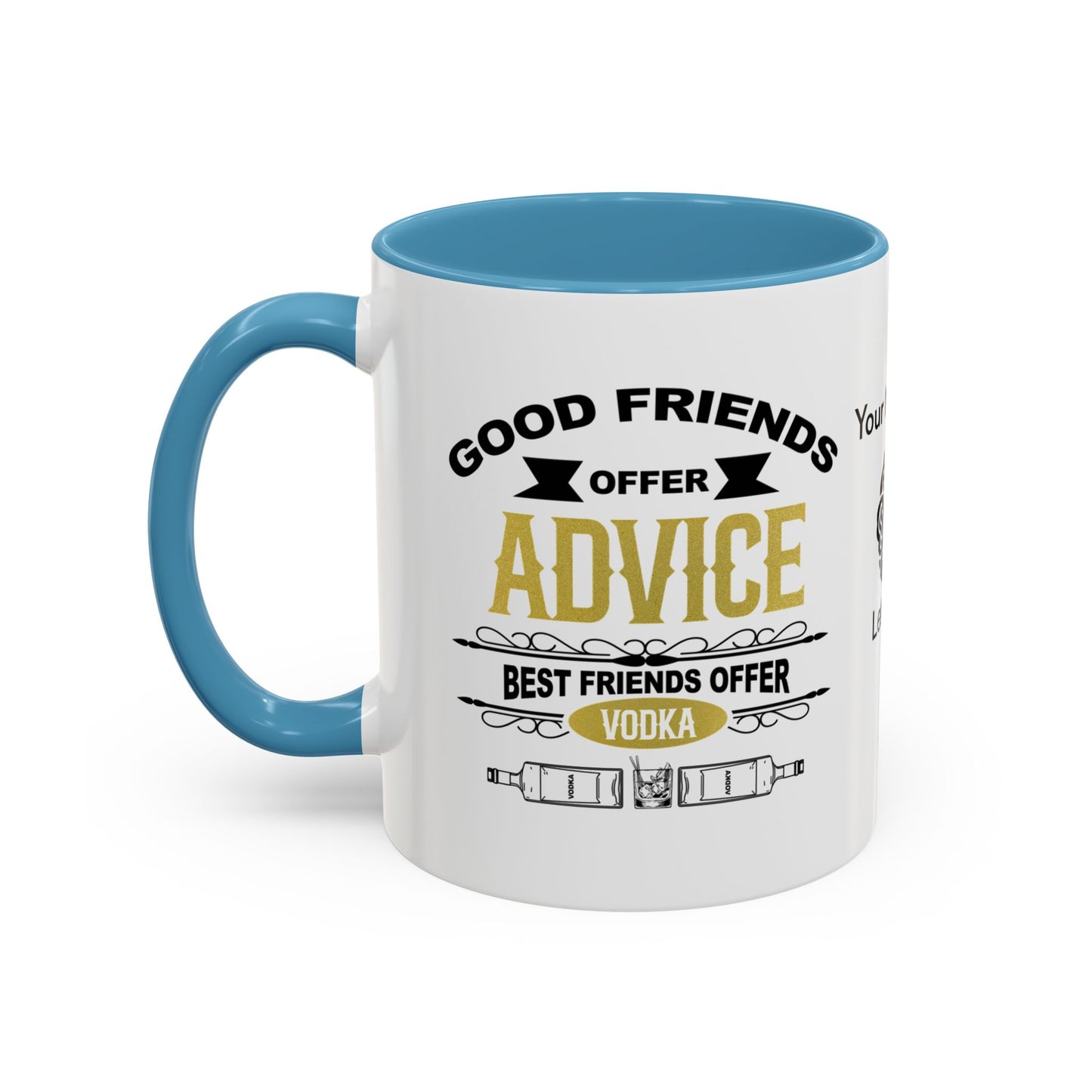 Good friends offer advice. Best friends offer Vodka - Personalised Accent Coffee Mug