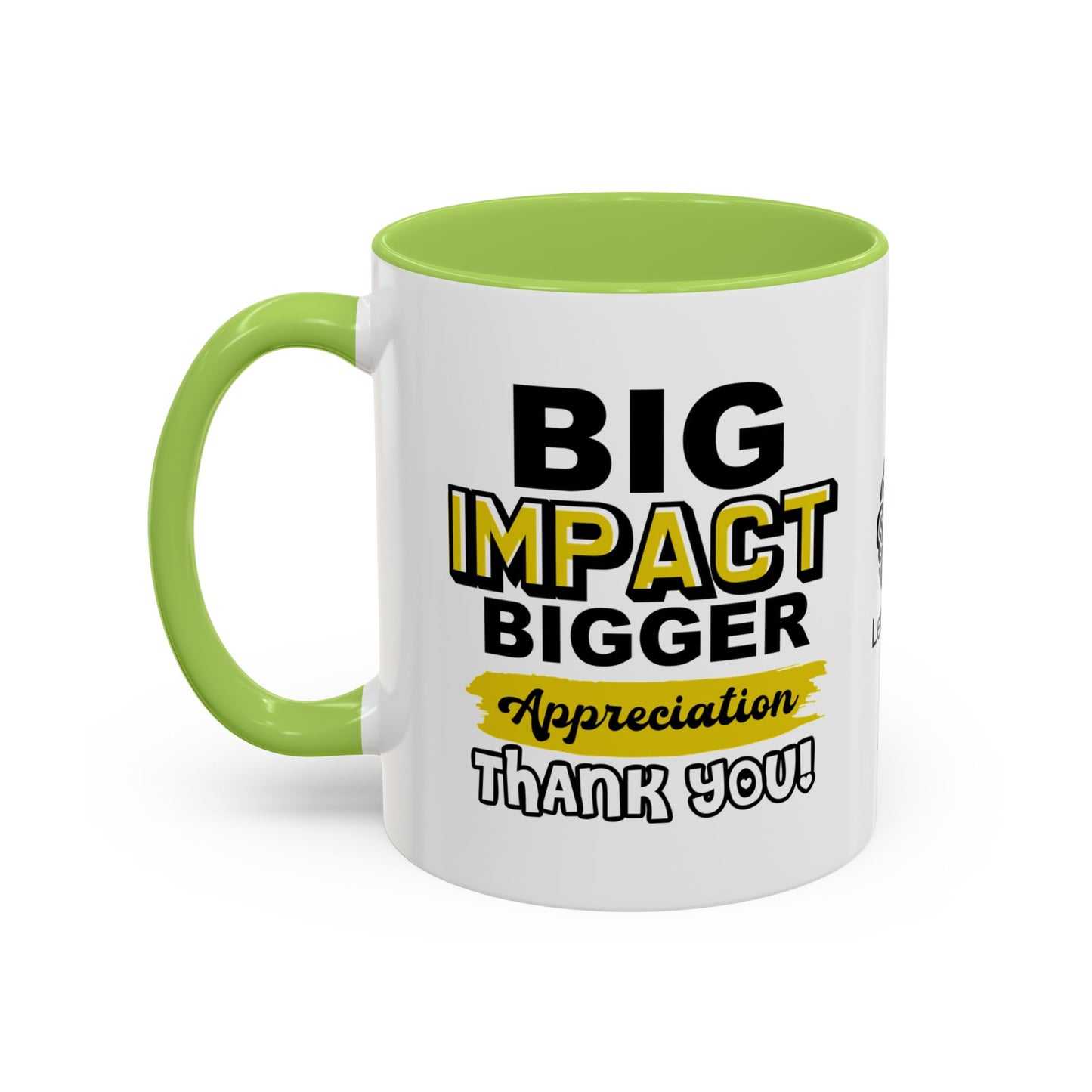 Big impact. Bigger appreciation. Thank you - Accent Coffee Mug