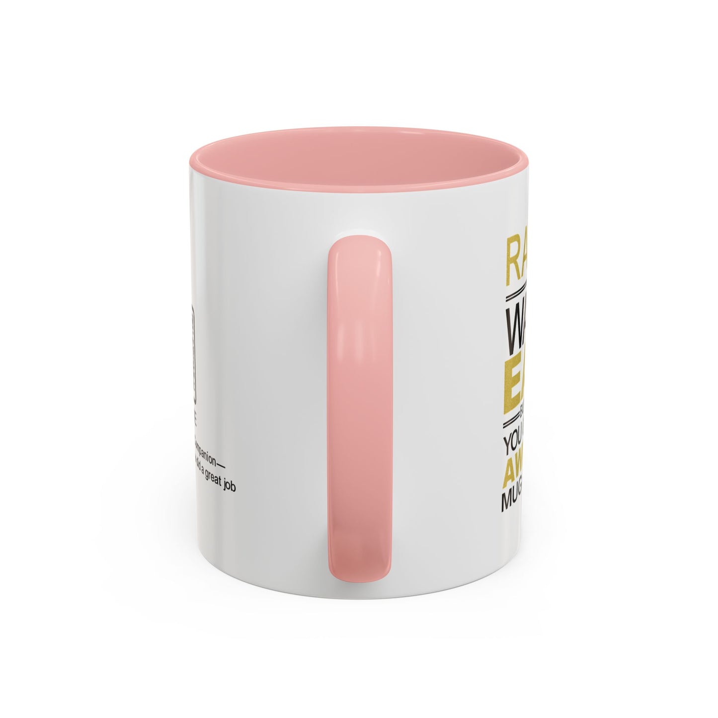 Raising me wasn’t easy, but at least you got this awesome mug out of it - Accent Coffee Mug