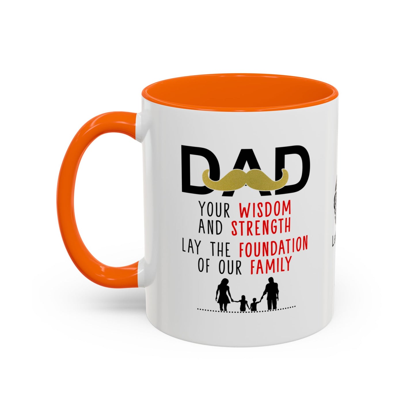 Dad, your wisdom and strength lay the foundation of our family - Accent Coffee Mug