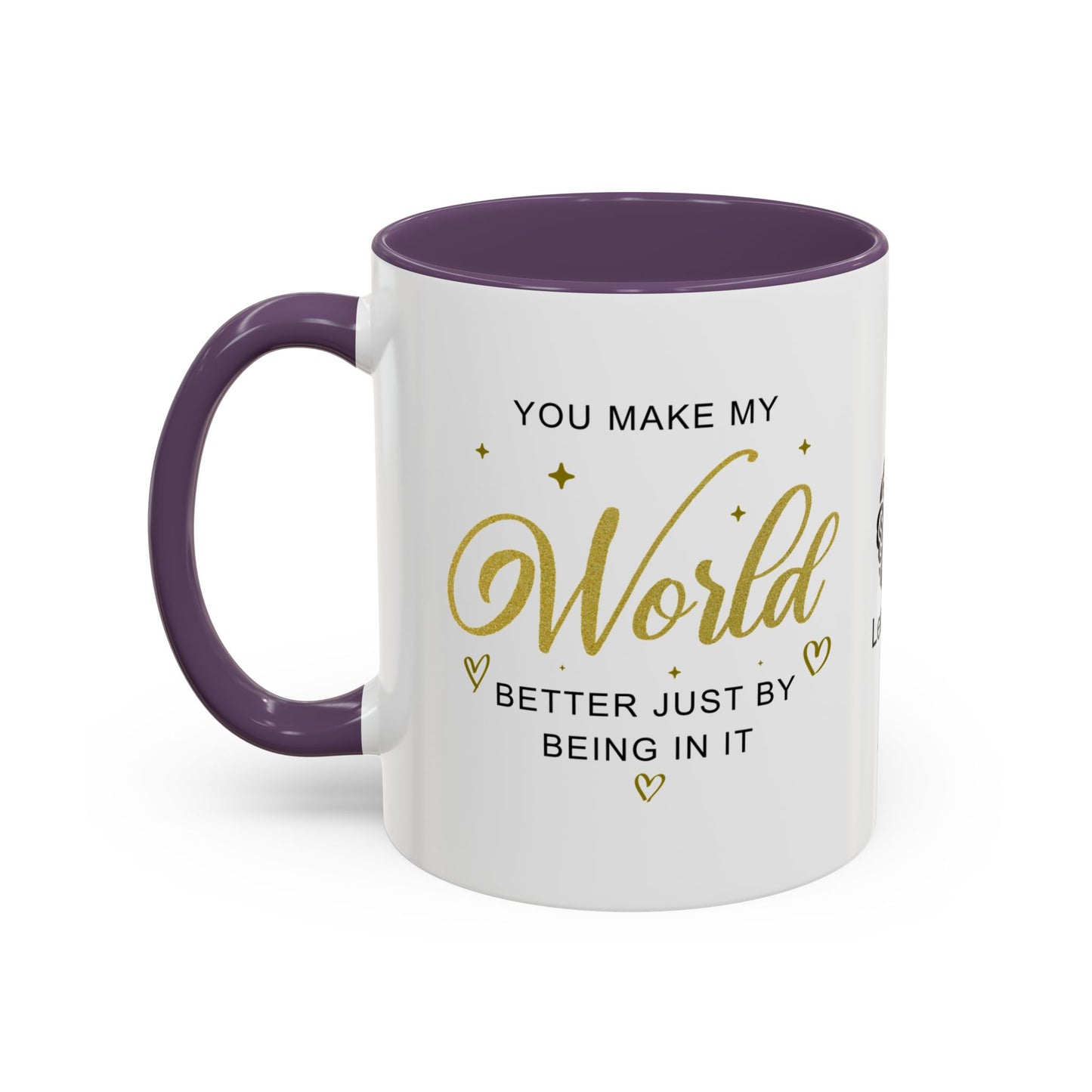 You make my world better just by being in it - Accent Coffee Mug