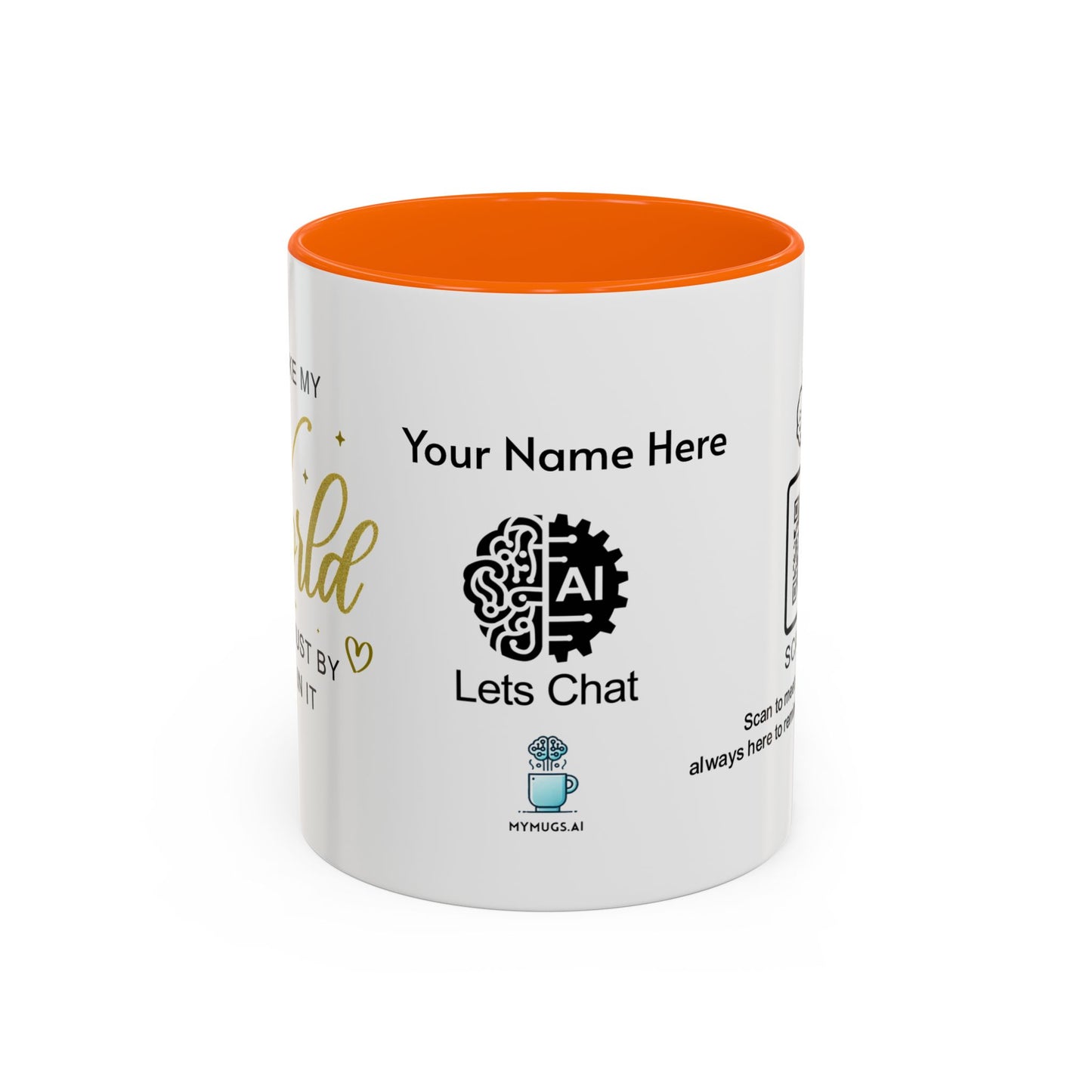You make my world better just by being in it - Personalised Accent Coffee Mug